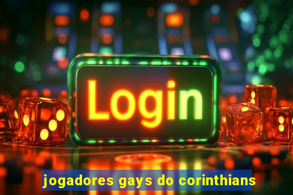 jogadores gays do corinthians